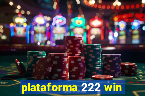 plataforma 222 win